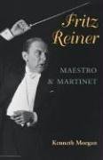 Fritz Reiner, Maestro and Martinet (Music in American Life)