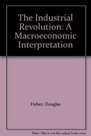The Industrial Revolution: A Macroeconomic Interpretation