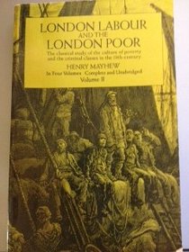 London Labour and the London Poor Volume II