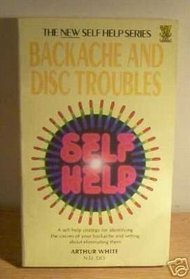 Backache and Disc Troubles (The New Self Help Series)