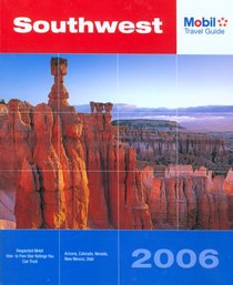 Mobil Travel Guide: Southwest 2006 (Mobil Travel Guide Southwest (Az, Co, Nv, Nm, Ut))
