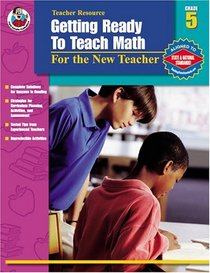 Getting Ready to Teach Math, Grade 5: For the New Teacher (Getting Ready to Teach)