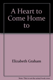 A Heart to Come Home to (Avalon Romances)