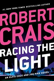 Racing the Light (An Elvis Cole and Joe Pike Novel, 2)