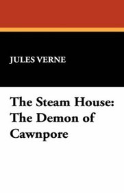 The Steam House: The Demon of Cawnpore