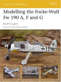 Modelling the Focke-Wulf Fw 190 A, F and G (Osprey Modelling)