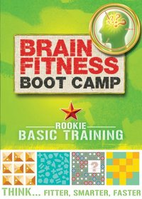 Brain Fitness Boot Camp: Rookie: Basic Training