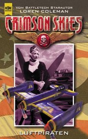 Luftpiraten. Crimson Skies- Roman. ( Wings of Justice, 2).