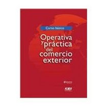 Operativa y practica del comercio exterior/ Operational and practice of foreign trade: Curso Basico/ Basic Course (Spanish Edition)