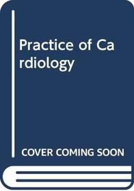Practice of Cardiology