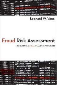 Fraud Risk Assessment: Building a Fraud Audit Program