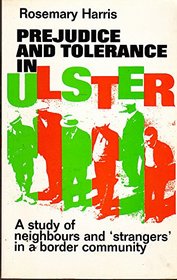 Prejudice and Tolerance in Ulster: A Study of Neighbors and 