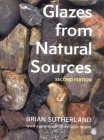 Glazes from Natural Sources: A Working Handbook For Potters