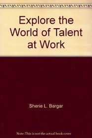 Explore the World of Talent at Work