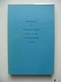 Bibliography of historical works issued in the United Kingdom, 1971-1975