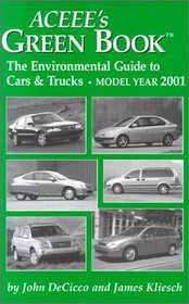 Aceee's Green Book: The Environmental Guide to Cars and Trucks, Model Year 2001 (Aceees Green Book the Environmental Guide to Cars and Trucks, 2001)