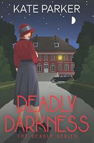 Deadly Darkness (Deadly, Bk 6)