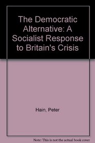 The Democratic Alternative: A Socialist Response to Britain's Crisis