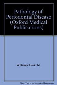 Pathology of Periodontal Disease (Oxford Medical Publications)