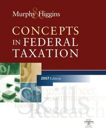 Concepts In Federal Taxation, 2007 Edition, Professional Version