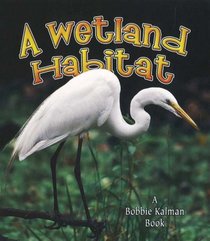 A Wetland Habitat (Introducing Habitats)
