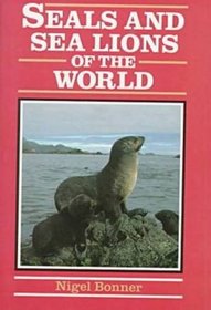Seals and Sea Lions of the World (Of the World Series)