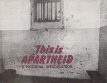 This is apartheid: A pictorial introduction