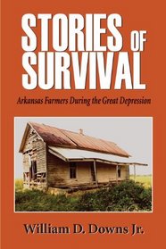 Stories of Survival: Arkansas Farmers During the Great Depression