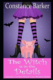The Witch is in the Details (Calamity Corners Witch Cozy Mystery Series)