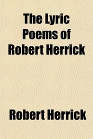 The Lyric Poems of Robert Herrick