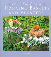 For Your Garden: Hanging Basket and Planters (For Your Garden)