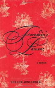 Foreskin's Lament : A Memoir