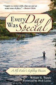Every Day Was Special: A Fly Fisher's Lifelong Passion