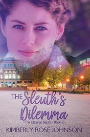 The Sleuth's Dilemma (The Librarian Sleuth)