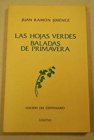 Las hojas verdes (1906) ; Baladas de primavera (1907) (Edicion del centenario) (Spanish Edition)