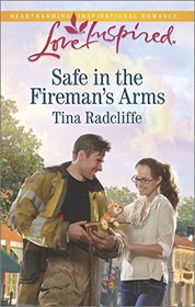 Safe in the Fireman's Arms (Paradise, Bk 3) (Love Inspired, No 929)
