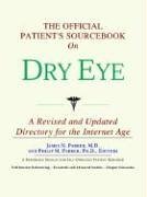 The Official Patient's Sourcebook on Dry Eye: A Directory for the Internet Age