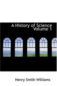 A History of Science  Volume 1