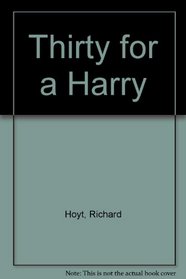 Thirty for a Harry