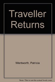 The Traveller Returns (aka She Came Back) (Miss Silver, Bk 9) (Large Print)