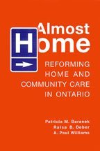 Almost Home: Reforming Home and Community Care in Ontario