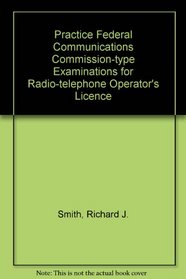 Practice Fcc-Type Exams for Radiotelephone Operator's License: Second Class