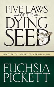 Five Laws of the Dying Seed: Discover the Secret to a Fruitful Life