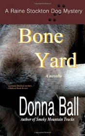 Bone Yard (Raine Stockton Dog Mystery, Bk 4)