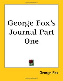 George Fox's Journal Part One