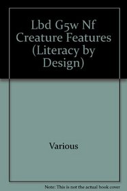 Lbd G5w Nf Creature Features (Literacy by Design)