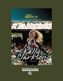 Todays Superstars Entertainment: Kelly Clarkson (EasyRead Large Bold Edition)