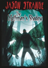 The Mothman's Shadow (Jason Strange)