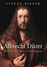 Albrecht Drer: Artist in the Midst of Two Storms