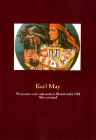 Winnetou und sein weisser Blutsbruder Old Shatterhand (German Edition)